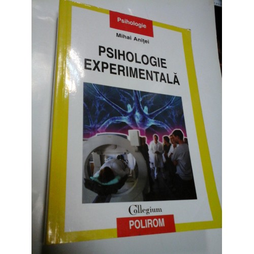 PSIHOLOGIE EXPERIMENTALA - MIHAI ANITEI PSIHOLOGIE EXPERIMENTALA - MIHAI ANITEI